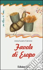 Favole di Esopo. Ediz. illustrata libro