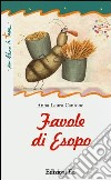 Favole di Esopo. Ediz. illustrata libro