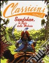 Sandokan, la tigre della Malesia da Emilio Salgari. Classicini. Ediz. illustrata libro