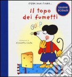 Il topo dei fumetti. Ediz. illustrata libro