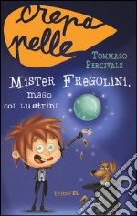 Mister Fregolini, mago coi lustrini libro