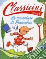 Le avventure di Pinocchio da Carlo Collodi. Classicini. Ediz. illustrata libro