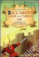 L'assedio di Rocca Fangosa. Le sciagurate imprese di Riccardo Cuor di Cardo. Vol. 5 libro