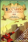 L'assedio di Rocca Fangosa. Le sciagurate imprese di Riccardo Cuor di Cardo. Vol. 5 libro di Baccalario Pierdomenico Gatti Alessandro