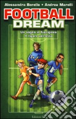 Football dream: Un sogno in fuorigioco-Il rigore perfetto libro