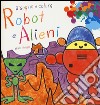 Robot e alieni. Disegna e colora libro