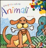 Animali. Disegna e colora