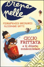 Ciccio Frittata e il diluvio condominiale libro