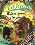 Il libro della giungla da Rudyard Kipling. Classicini. Ediz. illustrata