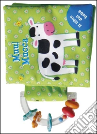 La mucca Lilli. Muu! Mucca. Ediz. illustrata libro