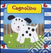 Cagnolino. Ediz. illustrata libro