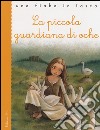 La piccola guardiana di oche. Ediz. illustrata libro