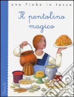 Il pentolino magico. Ediz. illustrata libro