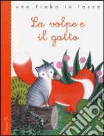 La volpe e il gatto. Ediz. illustrata libro