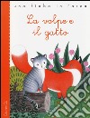 La volpe e il gatto. Ediz. illustrata libro di Grimm Jacob Grimm Wilhelm Bordiglioni Stefano