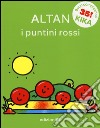 I puntini rossi. Ediz. illustrata libro