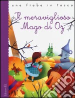 Il meraviglioso Mago di Oz. Ediz. illustrata