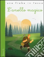 L'anello magico. Ediz. illustrata libro