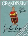 Giulio Cesare, conquistatore del mondo. Ediz. a colori libro