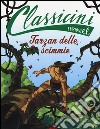 Tarzan delle scimmie da Edgar Rice Burroughs. Classicini. Ediz. illustrata libro