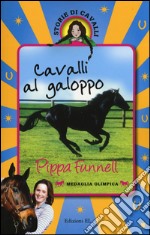 Cavalli al galoppo. Storie di cavalli. Ediz. illustrata libro