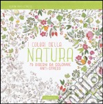 I colori della natura. Album anti-stress. Ediz. illustrata libro