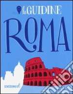 Roma. Ediz. illustrata libro