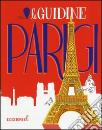Parigi. Ediz. illustrata