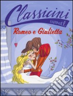 Romeo e Giulietta da William Shakespeare. Classicini. Ediz. illustrata libro