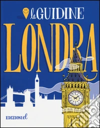 Londra. Ediz. illustrata libro