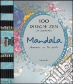 Mandala. Armonia per lo spirito. 100 disegni zen da colorare. Ediz. illustrata. Con gadget libro