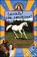 Cavalli; che emozione! Storie di cavalli. Ediz. illustrata. Vol. 13 libro usato
