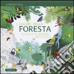 I colori della foresta. Album anti-stress. Ediz. illustrata libro