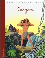 Tarzan da Edgar Rice Burroughs. Ediz. illustrata