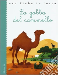 La gobba del cammello da Rudyard Kipling. Ediz. illustrata libro