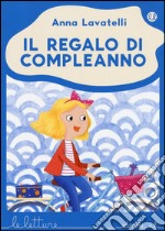 Il regalo di compleanno. Ediz. illustrata libro