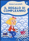 Il regalo di compleanno. Ediz. illustrata libro