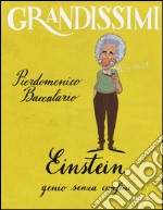 Einstein, genio senza confini. Ediz. a colori libro