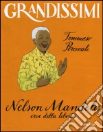 Nelson Mandela, eroe della libertà. Ediz. a colori libro