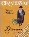 Darwin, rivoluzionario della scienza. Ediz. a colori libro