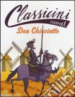 Don Chisciotte. Classicini. Ediz. illustrata libro