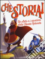 Re Artù e i cavalieri della Tavola rotonda. Ediz. a colori libro