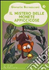 Il mistero delle monete appiccicose. Ediz. illustrata libro