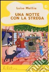 Una notte con la strega. Ediz. illustrata libro