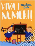 Viva i numeri. Ediz. illustrata libro