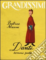 Dante sommo poeta. Ediz. a colori libro