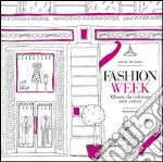 Fashion week. Album da colorare anti-stress libro