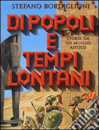 Di popoli e tempi lontani. Storie da un mondo antico libro