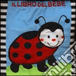 Il libro del bebè. Coccinella. Ediz. illustrata libro