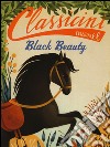 Black beauty da Anna Sewell. Classicini. Ediz. a colori libro